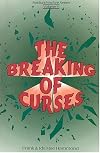 The Breaking of Curses (Spiritual Warfare Series, Volume 5)