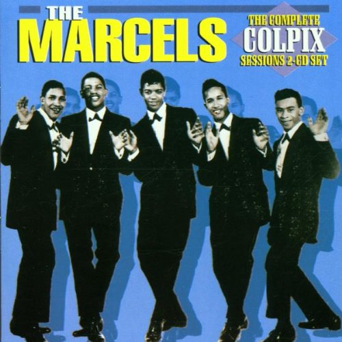 Marcels - The Complete Colpix Sessions - Zortam Music