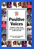 Positive voices : religious leaders living with or personally affected by HIV and AIDS