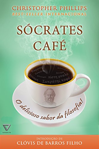 Sócrates Café: O delicioso sabor da filosofia! (Portuguese Edition)
