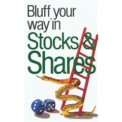 The Bluffer's Guide to Stocks & Shares: Bluff Your Way in Stocks & Shares