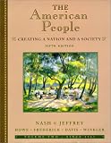 The American People, Volume II - Since 1865: Creating a Nation and a Society (5th Edition)