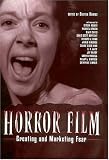 Horror Film : Creating And Marketing Fear