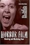Horror Film: Creating and Marketing Fear Horror Film: Creating and Marketing Fear