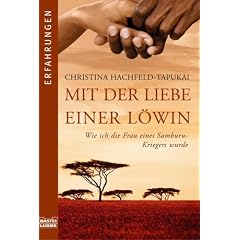 Mit der Liebe einer Löwin. Wie ich die Frau eines Samburu-Kriegers wurde (Broschiert)