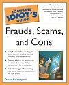 The Complete Idiot's Guide To Frauds, Scams, and Cons