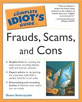 The Complete Idiot's Guide To Frauds, Scams, and Cons
