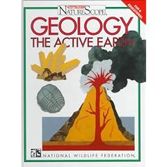Geology: The Active Earth (Ranger Rick's Naturescope)
