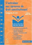 Revue Foucher Scolaire  / S'entraîner aux épreuves de droit constitutionnel : Catégories A et B