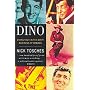 Dino: Living High in the Dirty Business of Dreams