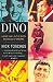 Dino: Living High in the Dirty Business of Dreams