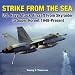 Strike from the Sea: U.S. Navy Attack Aircraft from Skyraider to Super Hornet, 1948-Present