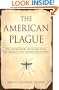 The American Plague: The Untold Story of Yellow Fever, the Epidemic that Shaped Our History