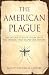  : The American Plague: The Untold Story of Yellow Fever, the Epidemic that Shaped Our History