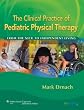 The Clinical Practice of Pediatric Physical Therapy: From the NICU to Independent Living (Point (Lippincott Williams & Wilkins))