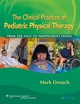 The Clinical Practice of Pediatric Physical Therapy: From the NICU to Independent Living (Point (Lippincott Williams & Wilkins))