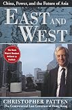 East and West: China, Power, and the Future of Asia