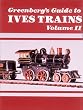 Greenberg's Guide to Ives Trains 1901-1932, Volume II - O Gauge
