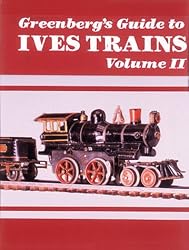 Greenberg's Guide to Ives Trains 1901-1932, Volume II - O Gauge