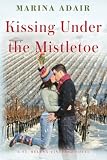 Kissing Under the Mistletoe (A St. Helena Vineyard Novel)