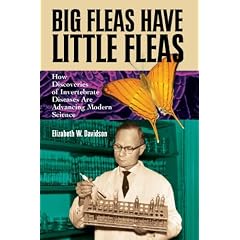 Big Fleas Have Little Fleas: How Discoveries of Invertebrate Diseases Are Advancing Modern... by Elizabeth W. Davidson