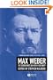 Max Weber: Readings And Commentary On Modernity (Modernity and Society)