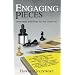 Engaging Pieces: Interviews and Prose for the Chess Fan