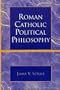 Roman Catholic Political Philosophy