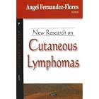 New Research on Cutaneous Lymphomas by Angel Fernandez-flores