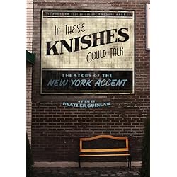 If These Knishes Could Talk: The Story of the New York Accent
