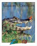 Alligators & Crocodiles (Zoobooks Series) (Zoobooks)