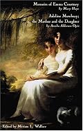 Memoirs of Emma Courtney and Adeline Mowbray; or the Mother and the Daughter (Eighteenth-Century Literature)
