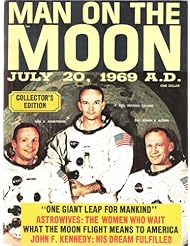 Book: Man on The Moon July 20, 1969 A. D. Collectors Edition ( Neil A. Armstrong, Lt. Col. Michael Collins, Col. Edwin E. Aldrin pictured on Cover ) One Giant Leap for Mankind , Astrowives the Women Who Wait, What the Moon Flight Means to America, John F. Kenn - M. F. Enterprises, Myron Fass