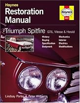 Triumph Spitfire, GT6, Vitesse and Herald Restoration Manual: Bk. H867 (Haynes Restoration Manuals)