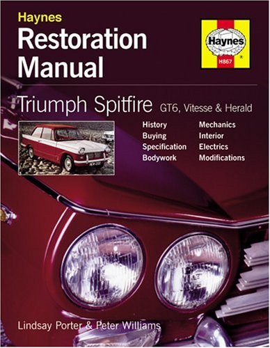 Triumph Spitfire, GT6, Vitesse and Herald Restoration Manual: Bk. H867 (Haynes Restoration Manuals)