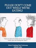 Please Don t Come Out While We re Eating: Coming Out Cartoons
