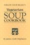 Vegetarian Soup Cookbook: Follow Your Heart
