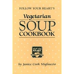 Follow Your Heart's Vegetarian Soup Cookbook