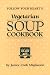 Book Follow Your Heart's Vegetarian Soup Cookbook