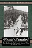 America's Switzerland: Estes Park And Rocky Mountain National Park, the Growth Years