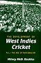 The Development of West Indies Cricket: The Age of Nationalism v. 1