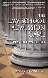 The Law School Admission Game: Play Like an Expert