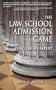 The Law School Admission Game: Play Like an Expert
