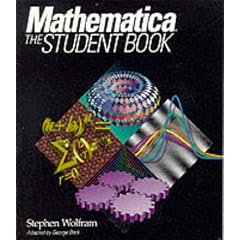 Mathematica: Student Workbook: A System for Doing Mathematics by Computer