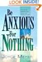 Be Anxious for Nothing: The Art of Casting Your Cares and Resting in God