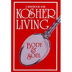 Body and Soul: A Handbook for Kosher Living (Kosher Living Classics)