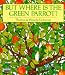 But Where Is the Green Parrot? (Piper Picture Books)