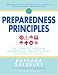 Preparedness Principles: The Complete Personal Preparedness Resource Guide for Any Emergency Situation