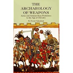 The Archaeology of Weapons: Arms and Armour from Prehistory to the Age of Chivalry (Dover Military History, Weapons, Armor)