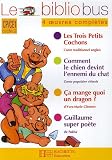 Le Bibliobus CP/CE1 Parcours de lecture de 4 oeuvres : Les Trois Petits Cochons ; Comment le chien devînt l\'ami du chat ; Ca mange quoi un dragon? ; Guillaume superpoète